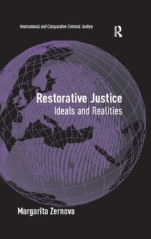 Restorative Justice : Ideals and Realities