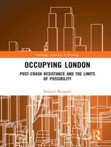 Occupying London : Post-Crash Resistance and the Limits of Possibility