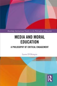 Media and Moral Education : A Philosophy of Critical Engagement