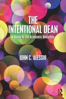 The Intentional Dean : A Guide to the Academic Deanship