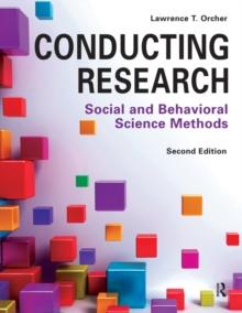 Conducting Research : Social and Behavioral Science Methods