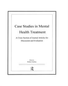 Case Studies in Mental Health Treatment : A Cross Section of Journal Articles for Discussion & Evaluation