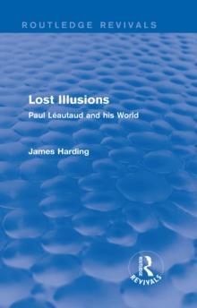 Routledge Revivals: Lost Illusions (1974) : Paul Leautaud and his World