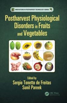 Postharvest Physiological Disorders in Fruits and Vegetables