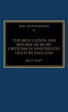 The Regulation and Reform of Music Criticism in Nineteenth-Century England