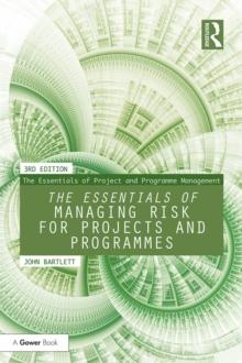 The Essentials of Managing Risk for Projects and Programmes