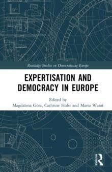 Expertisation and Democracy in Europe