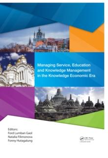 Managing Service, Education and Knowledge Management in the Knowledge Economic Era : Proceedings of the Annual International Conference on Management and Technology in Knowledge, Service, Tourism & Ho