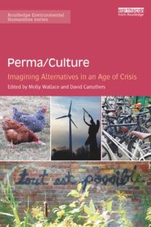 Perma/Culture: : Imagining Alternatives in an Age of Crisis