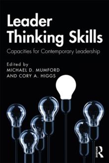 Leader Thinking Skills : Capacities for Contemporary Leadership