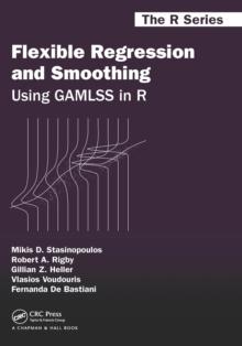 Flexible Regression and Smoothing : Using GAMLSS in R