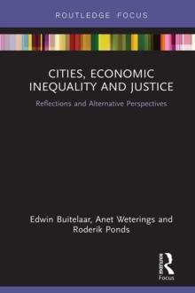 Cities, Economic Inequality and Justice : Reflections and Alternative Perspectives