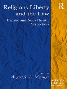 Religious Liberty and the Law : Theistic and Non-Theistic Perspectives