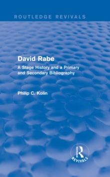 Routledge Revivals: David Rabe (1988) : A Stage History and a Primary and Secondary Bibliography