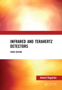 Infrared and Terahertz Detectors, Third Edition