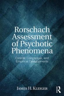 Rorschach Assessment of Psychotic Phenomena : Clinical, Conceptual, and Empirical Developments