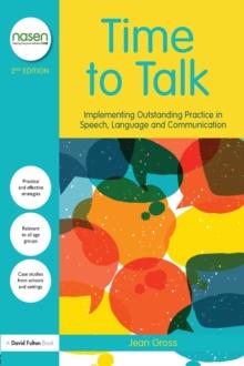 Time to Talk : Implementing Outstanding Practice in Speech, Language and Communication