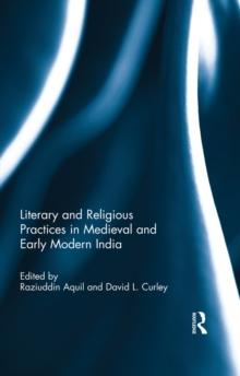 Literary and Religious Practices in Medieval and Early Modern India