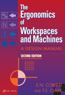 The Ergonomics Of Workspaces And Machines : A Design Manual