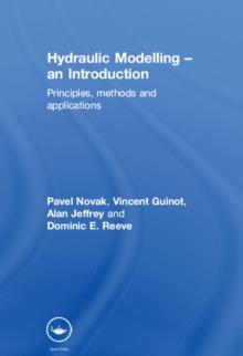 Hydraulic Modelling: An Introduction : Principles, Methods and Applications