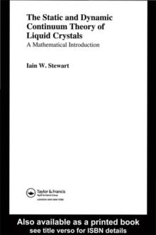 The Static and Dynamic Continuum Theory of Liquid Crystals : A Mathematical Introduction