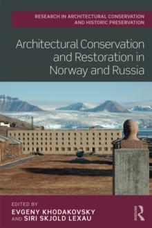 Architectural Conservation and Restoration in Norway and Russia