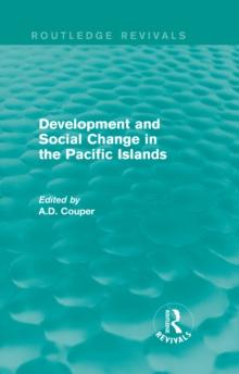 Routledge Revivals: Development and Social Change in the Pacific Islands (1989)