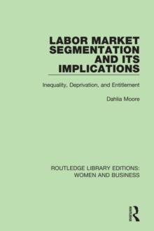 Labor Market Segmentation and its Implications : Inequality, Deprivation, and Entitlement