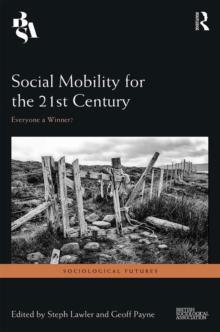 Social Mobility for the 21st Century : Everyone a Winner?