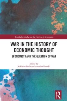 War in the History of Economic Thought : Economists and the Question of War