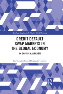 Credit Default Swap Markets in the Global Economy : An Empirical Analysis