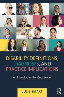 Disability Definitions, Diagnoses, and Practice Implications : An Introduction for Counselors