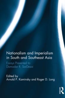 Nationalism and Imperialism in South and Southeast Asia : Essays Presented to Damodar R.SarDesai