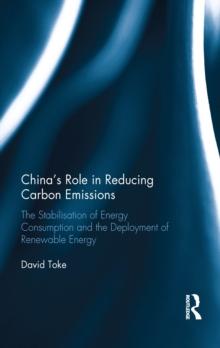 China's Role in Reducing Carbon Emissions : The Stabilisation of Energy Consumption and the Deployment of Renewable Energy