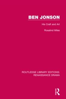 Ben Jonson : His Craft and Art