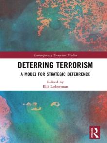 Deterring Terrorism : A Model for Strategic Deterrence