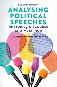 Analysing Political Speeches : Rhetoric, Discourse and Metaphor