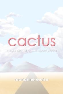 Cactus : A Collection of Poems About Places