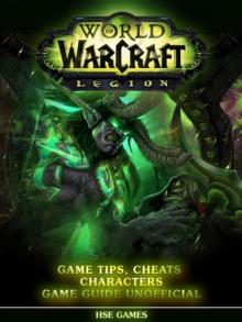 World of Warcraft Legion Game Tips, Cheats Characters Game Guide Unofficial