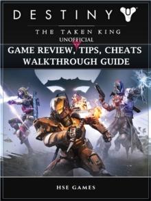 Destiny the Taken King Unofficial Game Review, Tips, Cheats Walkthrough Guide