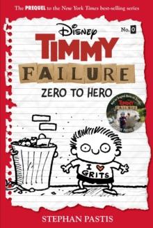 Timmy Failure: Zero To Hero : Timmy Failure Prequel