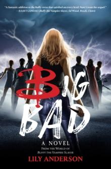 Big Bad : A Novel from the World of Buffy the Vampire Slayer