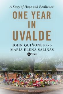 One Year In Uvalde : A Story of Hope and Resilience