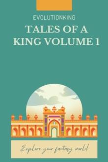 Tales of A King Volume 1