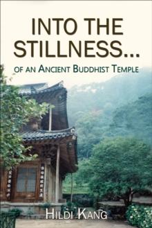 "Into the Stillness ... of an Ancient Buddhist Temple"