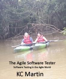 Agile Software Tester: Software Testing In The Agile World