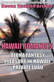 Hawaii Romances 3-Book Bundle: Aloha Fantasy\Pleasure in Hawaii\Private Luau