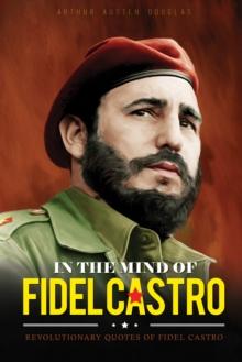 In the Mind of Fidel Castro