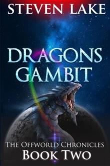 Dragon's Gambit : The Offworld Chronicles, #2