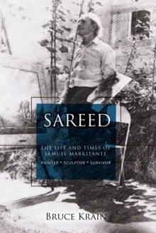 Sareed: The Life and Times of Samuel Markitante, Painter-Sculptor